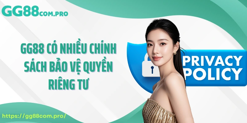 GG88 có nhiều chính sách bảo vệ quyền riêng tư